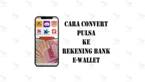 Panduan Lengkap: Cara Convert Pulsa ke Rekening Bank
