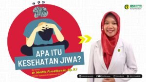 Kesehatan Jiwa: Lebih dari Sekadar Tidak Sakit, Melainkan Kesejahteraan Holistik