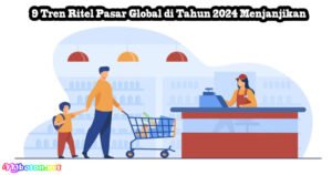 Menavigasi Arus Perubahan: Memahami Tren Pasar Global Terkini