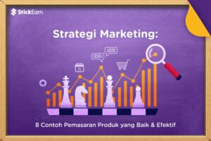 Strategi Marketing Efektif: Panduan Komprehensif untuk Kesuksesan Bisnis di Era Digital